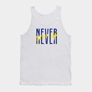 never give up Tank Top